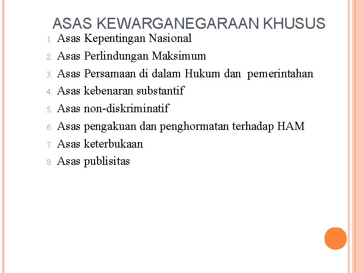 ASAS KEWARGANEGARAAN KHUSUS 1. 2. 3. 4. 5. 6. 7. 8. Asas Kepentingan Nasional