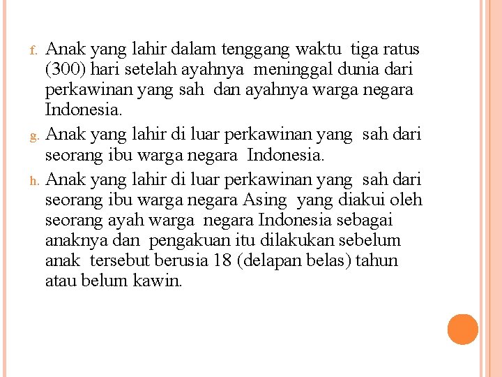 Anak yang lahir dalam tenggang waktu tiga ratus (300) hari setelah ayahnya meninggal dunia