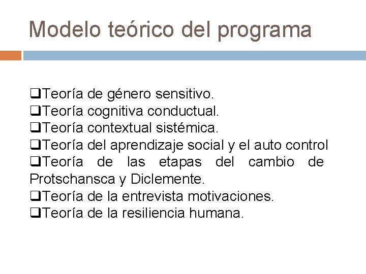 Modelo teórico del programa q. Teoría de género sensitivo. q. Teoría cognitiva conductual. q.