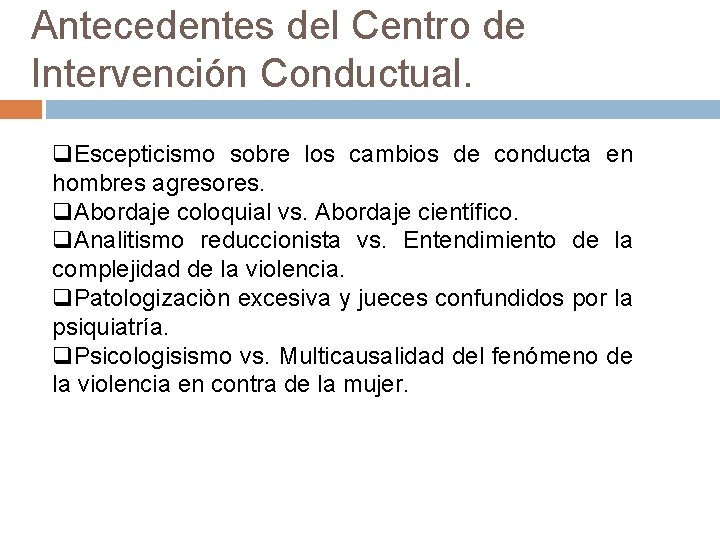 Antecedentes del Centro de Intervención Conductual. q. Escepticismo sobre los cambios de conducta en