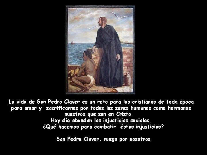 La vida de San Pedro Claver es un reto para los cristianos de toda