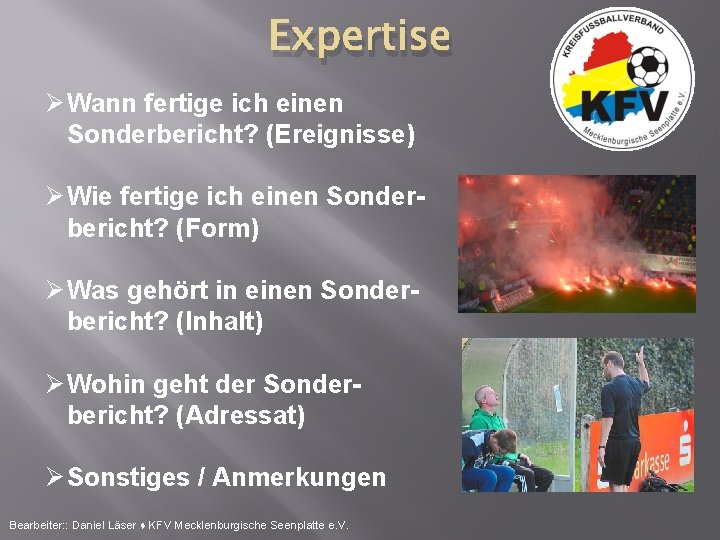 Expertise Ø Wann fertige ich einen Sonderbericht? (Ereignisse) Ø Wie fertige ich einen Sonderbericht?