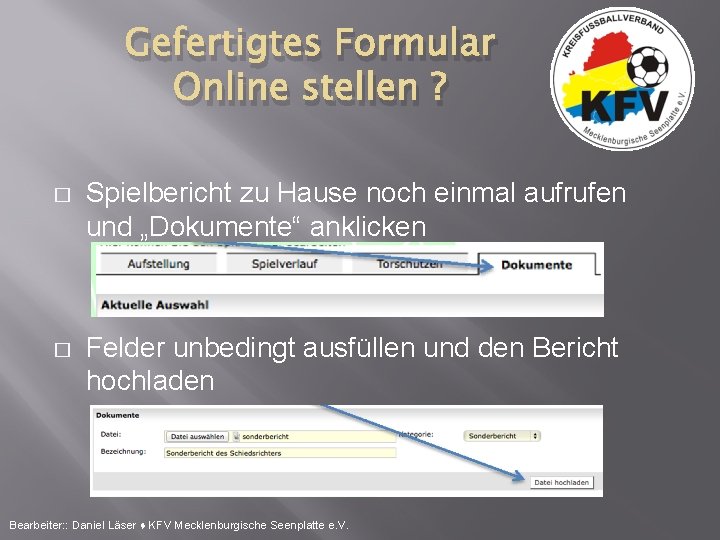 Gefertigtes Formular Online stellen ? � Spielbericht zu Hause noch einmal aufrufen und „Dokumente“