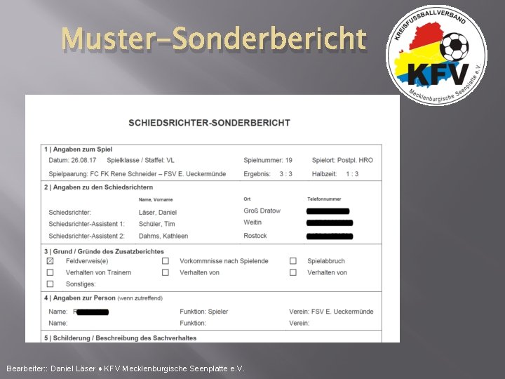 Muster-Sonderbericht Bearbeiter: : Daniel Läser ♦ KFV Mecklenburgische Seenplatte e. V. 