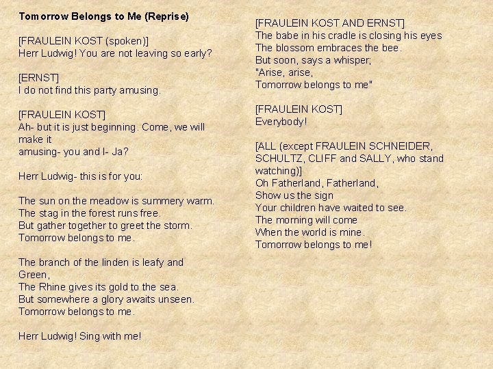 Tomorrow Belongs to Me (Reprise) [FRAULEIN KOST (spoken)] Herr Ludwig! You are not leaving