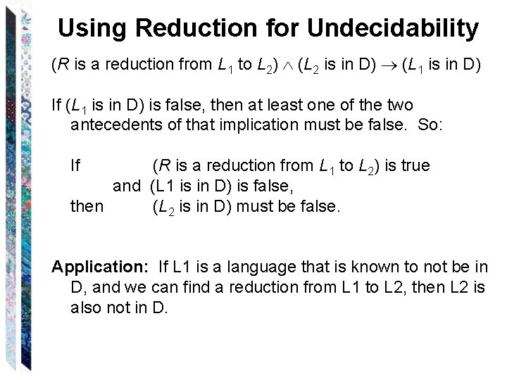 Using Reduction for Undecidability (R is a reduction from L 1 to L 2)