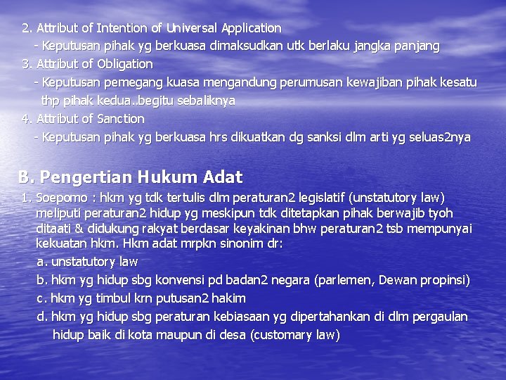 2. Attribut of Intention of Universal Application - Keputusan pihak yg berkuasa dimaksudkan utk