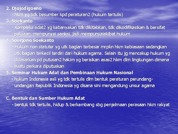2. Djojodigoeno - hkm yg tidk besumber kpd peraturan 2 (hukum tertulis) 3. Soekanto
