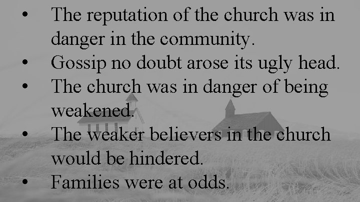  • • • The reputation of the church was in danger in the