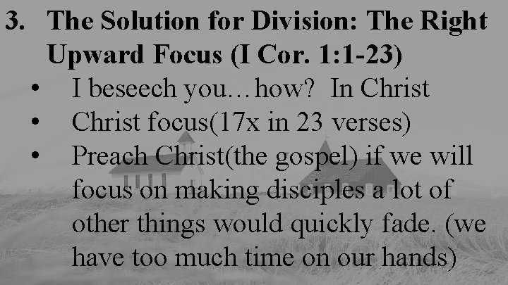 3. The Solution for Division: The Right Upward Focus (I Cor. 1: 1 -23)