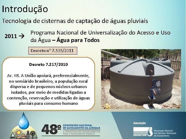 Introdução Tecnologia de cisternas de captação de águas pluviais Programa Nacional de Universalização do