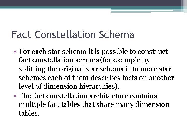 Fact Constellation Schema • For each star schema it is possible to construct fact Fact Constellation Schema • For each star schema it is possible to construct fact