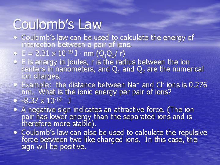 Coulomb’s Law • Coulomb’s law can be used to calculate the energy of •