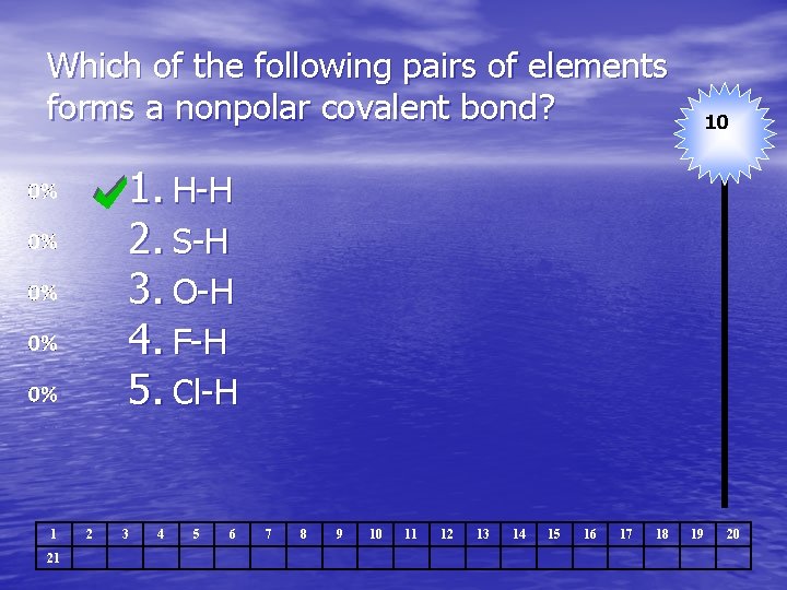 Which of the following pairs of elements forms a nonpolar covalent bond? 10 1.