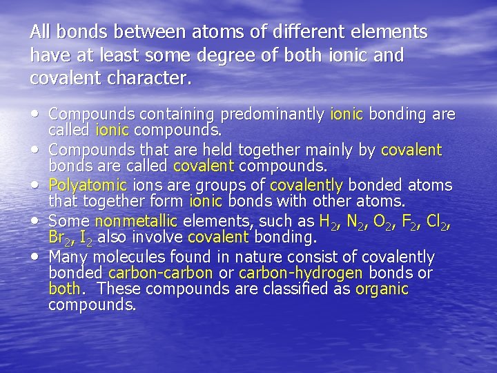 All bonds between atoms of different elements have at least some degree of both