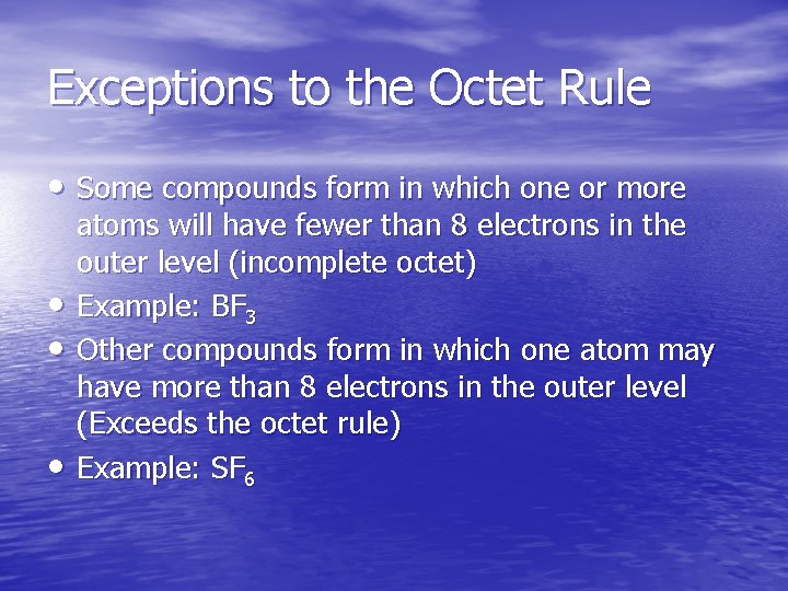 Exceptions to the Octet Rule • Some compounds form in which one or more