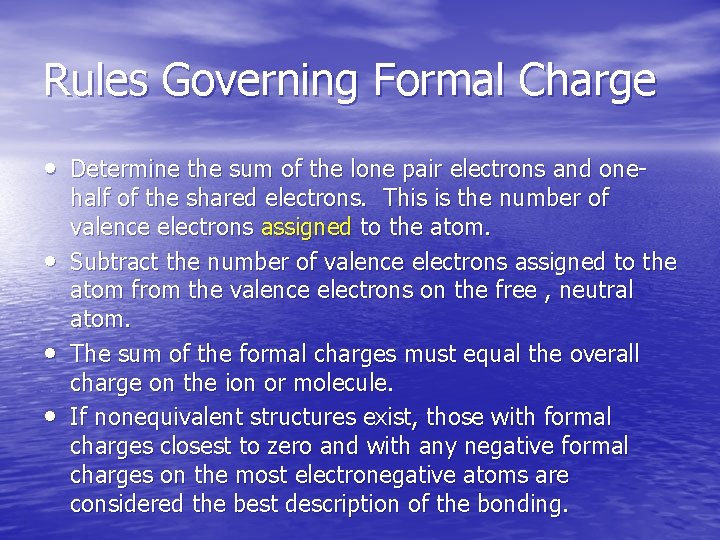 Rules Governing Formal Charge • Determine the sum of the lone pair electrons and