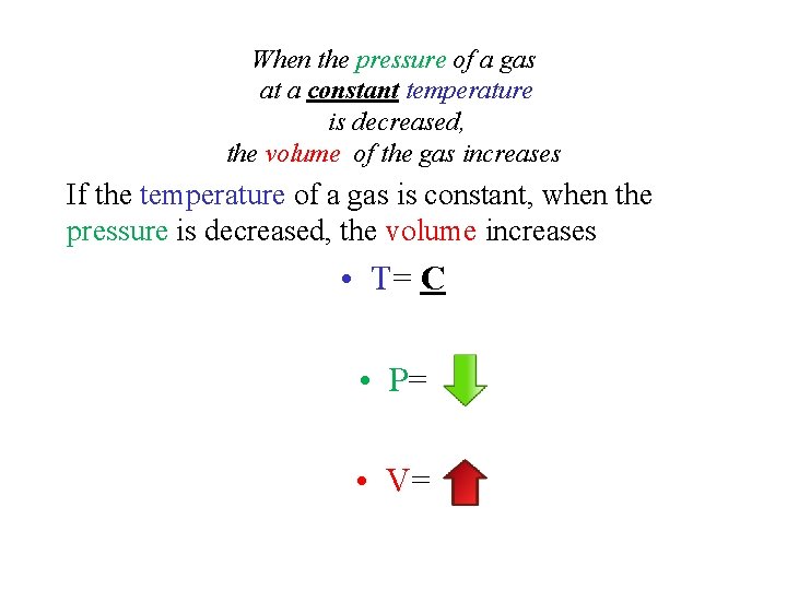 When the pressure of a gas at a constant temperature is decreased, the volume When the pressure of a gas at a constant temperature is decreased, the volume