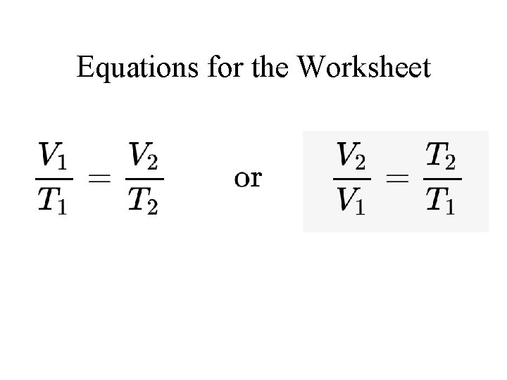 Equations for the Worksheet Equations for the Worksheet