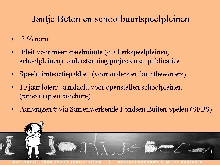 Jantje Beton en schoolbuurtspeelpleinen • 3 % norm • Pleit voor meer speelruimte (o.