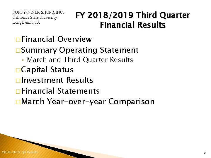 FORTY-NINER SHOPS, INC. California State University Long Beach, CA FY 2018/2019 Third Quarter Financial