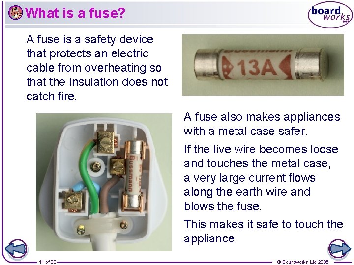What is a fuse? A fuse is a safety device that protects an electric