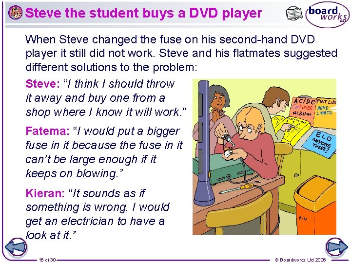 Steve the student buys a DVD player When Steve changed the fuse on his