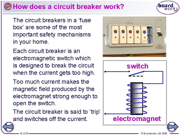 How does a circuit breaker work? The circuit breakers in a ‘fuse box’ are