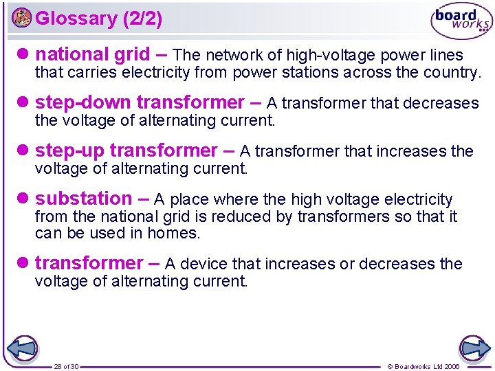 Glossary (2/2) l national grid – The network of high-voltage power lines that carries