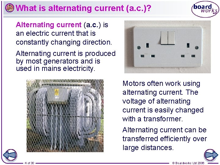 What is alternating current (a. c. )? Alternating current (a. c. ) is an