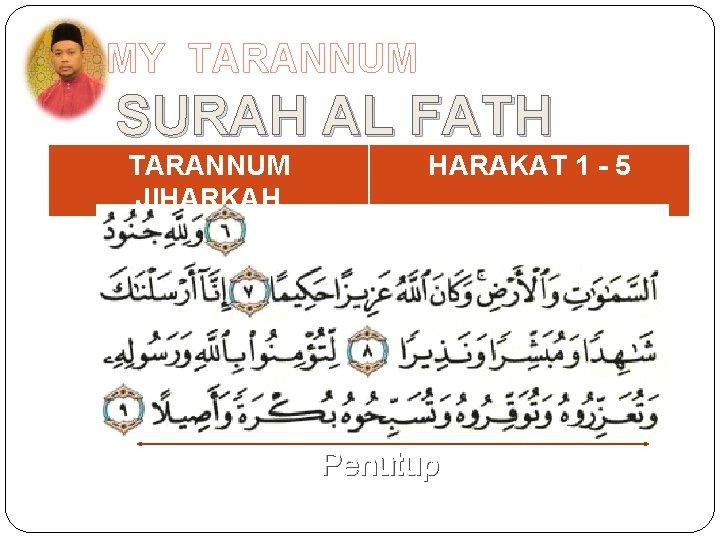 MY TARANNUM SURAH AL FATH TARANNUM JIHARKAH HARAKAT 1 - 5 Penutup 