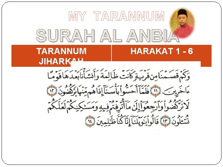 MY TARANNUM SURAH AL ANBIA TARANNUM JIHARKAH HARAKAT 1 - 6 