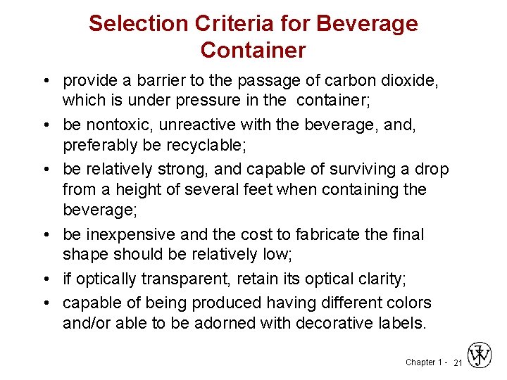 Selection Criteria for Beverage Container • provide a barrier to the passage of carbon