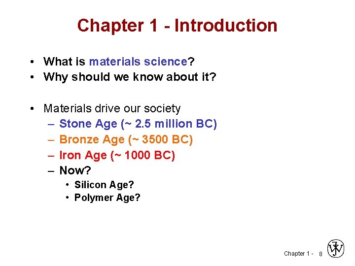 Chapter 1 - Introduction • What is materials science? • Why should we know