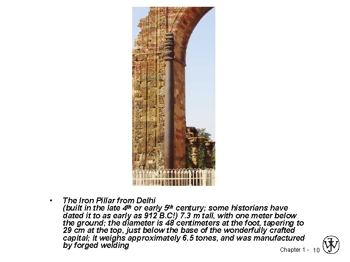  • The Iron Pillar from Delhi (built in the late 4 th or