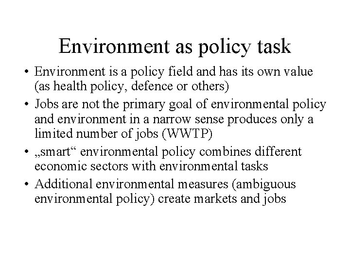 Environment as policy task • Environment is a policy field and has its own