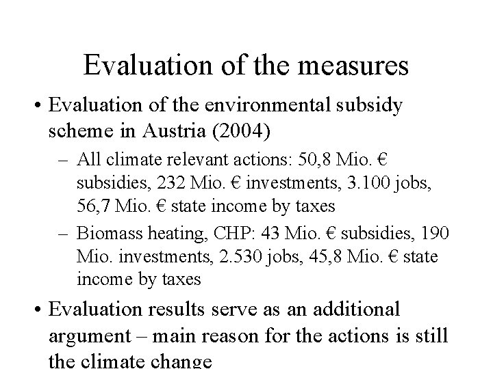 Evaluation of the measures • Evaluation of the environmental subsidy scheme in Austria (2004)