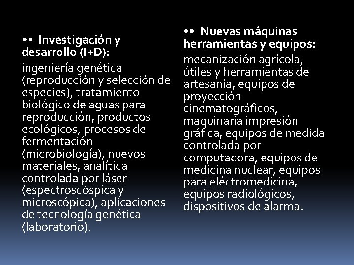  • • Nuevas máquinas • • Investigación y herramientas y equipos: desarrollo (I+D):