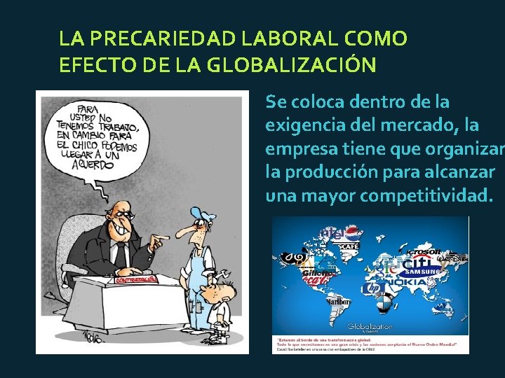 LA PRECARIEDAD LABORAL COMO EFECTO DE LA GLOBALIZACIÓN Se coloca dentro de la exigencia