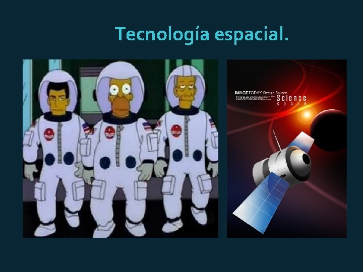 Tecnología espacial. 