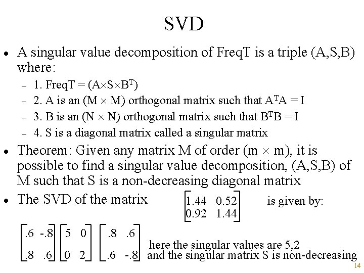 SVD · A singular value decomposition of Freq. T is a triple (A, S,