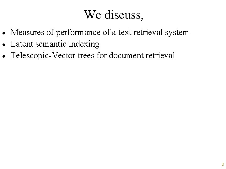 We discuss, · · · Measures of performance of a text retrieval system Latent
