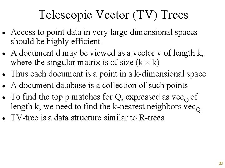 Telescopic Vector (TV) Trees · · · Access to point data in very large