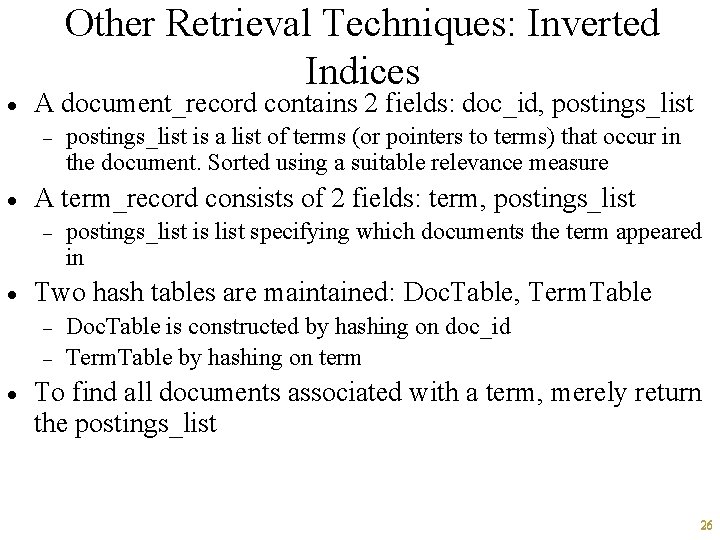 · Other Retrieval Techniques: Inverted Indices A document_record contains 2 fields: doc_id, postings_list -