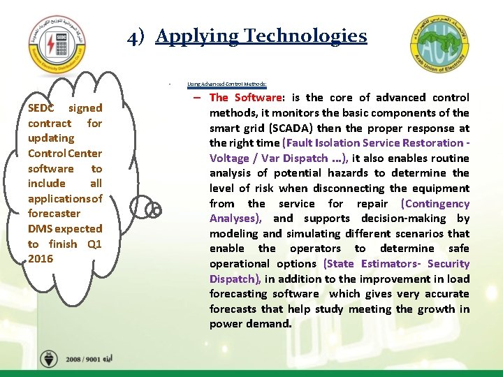 4) Applying Technologies • SEDC signed contract for updating Control Center software to include