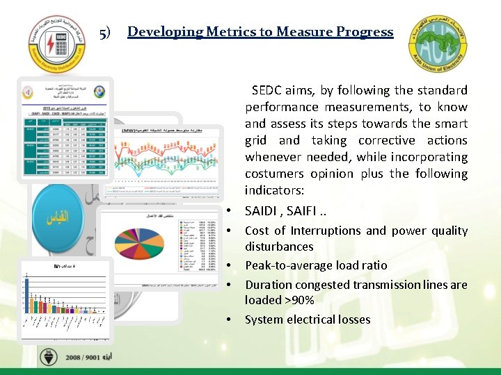 5) Developing Metrics to Measure Progress SEDC aims, by following the standard performance measurements,