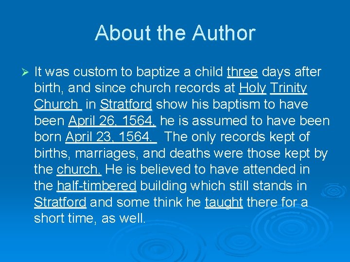 About the Author Ø It was custom to baptize a child three days after