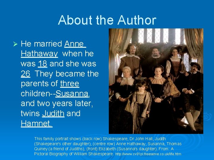 About the Author Ø He married Anne Hathaway when he was 18 and she