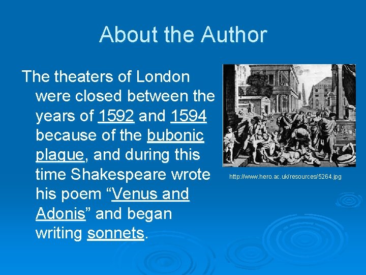 About the Author The theaters of London were closed between the years of 1592