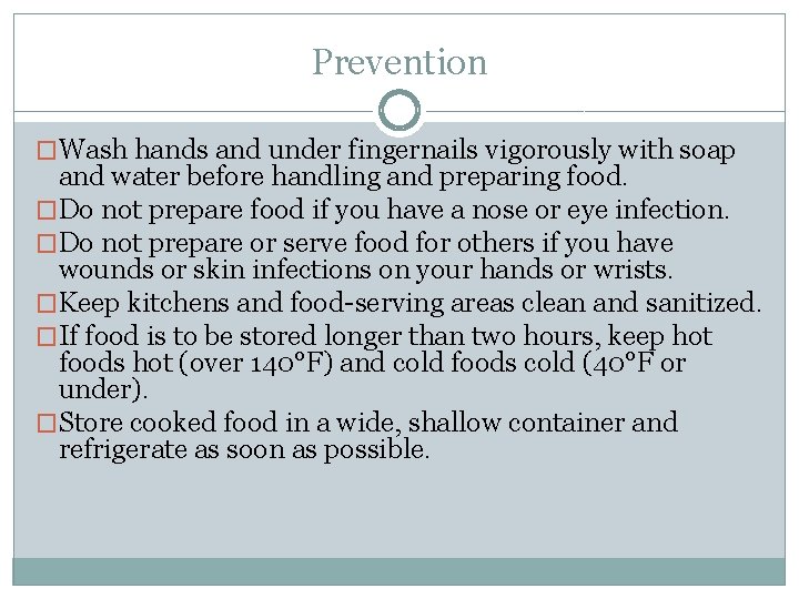 Prevention �Wash hands and under fingernails vigorously with soap and water before handling and Prevention �Wash hands and under fingernails vigorously with soap and water before handling and